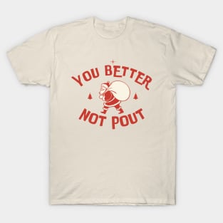 You Better Not Pout T-Shirt